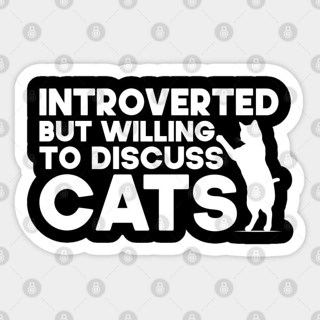 Introverted But Willing To Discuss Cats Kitten Pet Lover Sticker by SbeenShirts